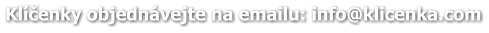 Klíčenky objednávejte na emailu: info@klicenka.com